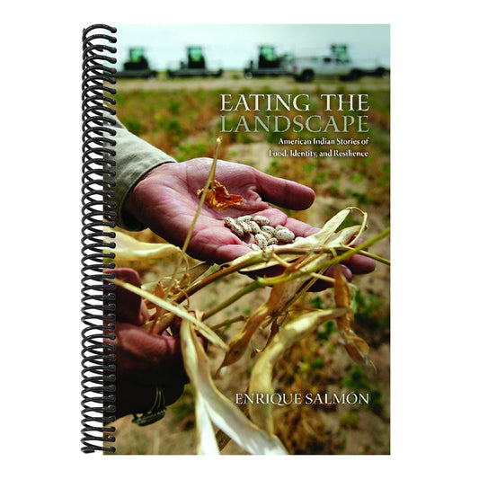 Eating the Landscape: American Indian Stories of Food, Identity, and Resilience