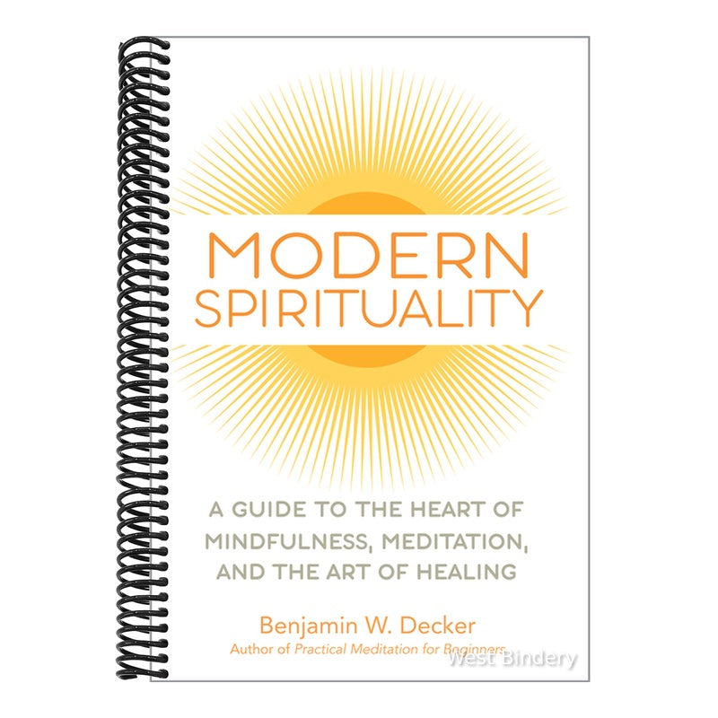 Modern Spirituality: A Guide to the Heart of Mindfulness, Meditation, and the Art of Healing