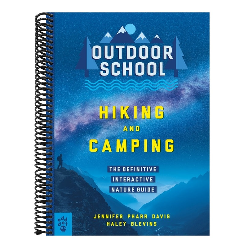 Outdoor School: Hiking and Camping: The Definitive Interactive Nature Guide