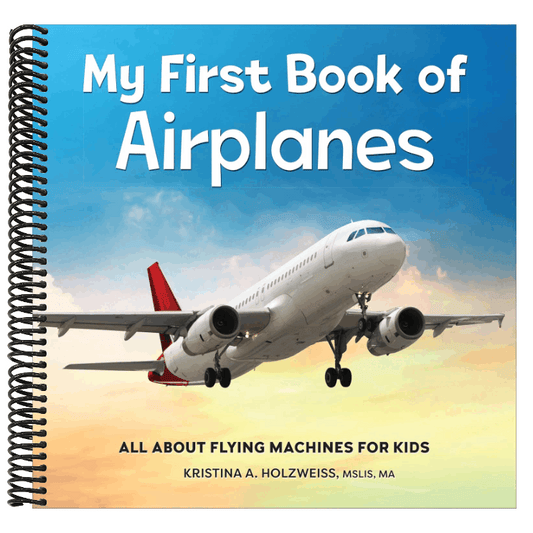 My First Book of Airplanes: All about Flying Machines for Kids (My First Book of) (Spiral Bound)
