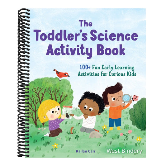 The Toddler's Science Activity Book: 100+ Fun Early Learning Activities for Curious Kids
