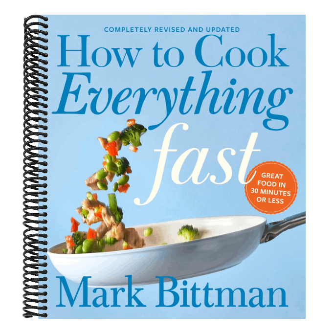 How to Cook Everything Fast Revised Edition: A Quick & Easy Cookbook
