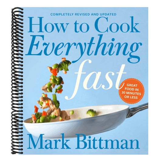 How to Cook Everything Fast Revised Edition: A Quick & Easy Cookbook
