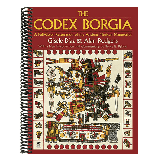 The Codex Borgia: A Full-Color Restoration of the Ancient Mexican Manuscript