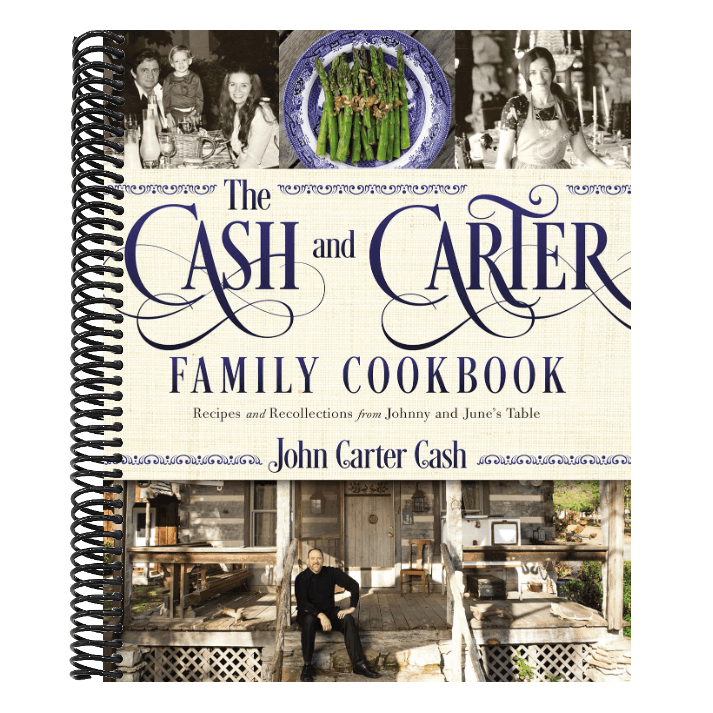 The Cash and Carter Family Cookbook: Recipes and Recollections from Johnny and June's Table - Cooking with Johnny Cash - Southern Comfort Food and Interna