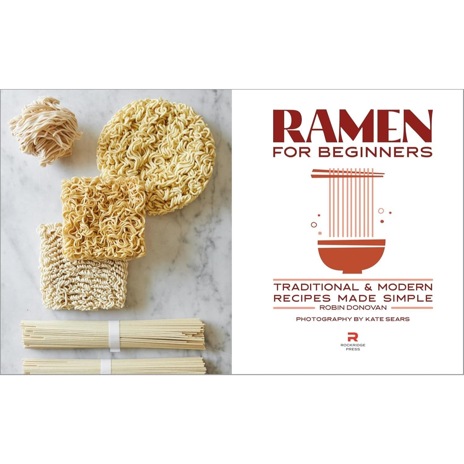 Ramen for Beginners: Traditional and Modern Recipes Made Simple