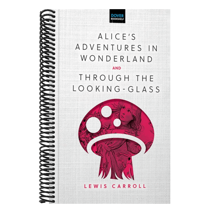 Alice's Adventures in Wonderland & Through the Looking-Glass
