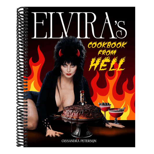 Elvira's Cookbook from Hell: Sexy, Spooky Soirées and Celebrations for Every Occasion