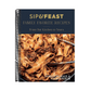 Sip & Feast: Family Favorite Recipes: From Our Kitchen to Yours