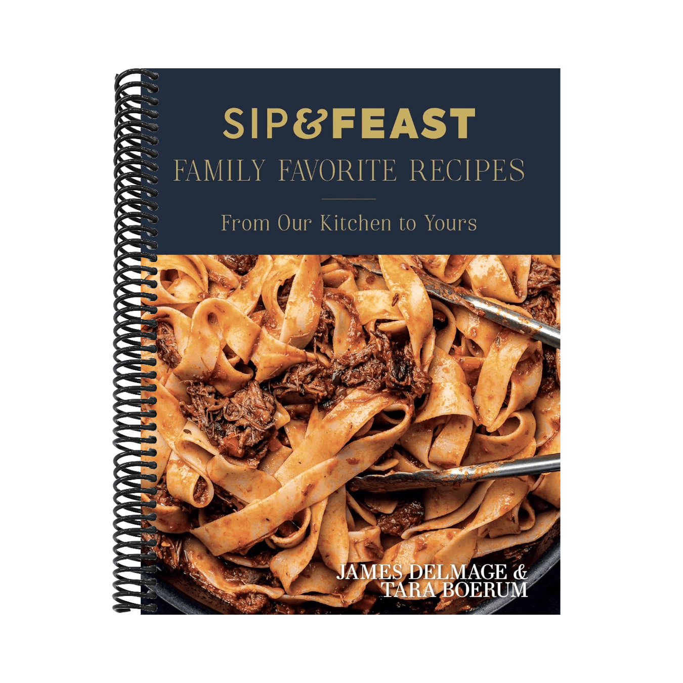 Sip & Feast: Family Favorite Recipes: From Our Kitchen to Yours