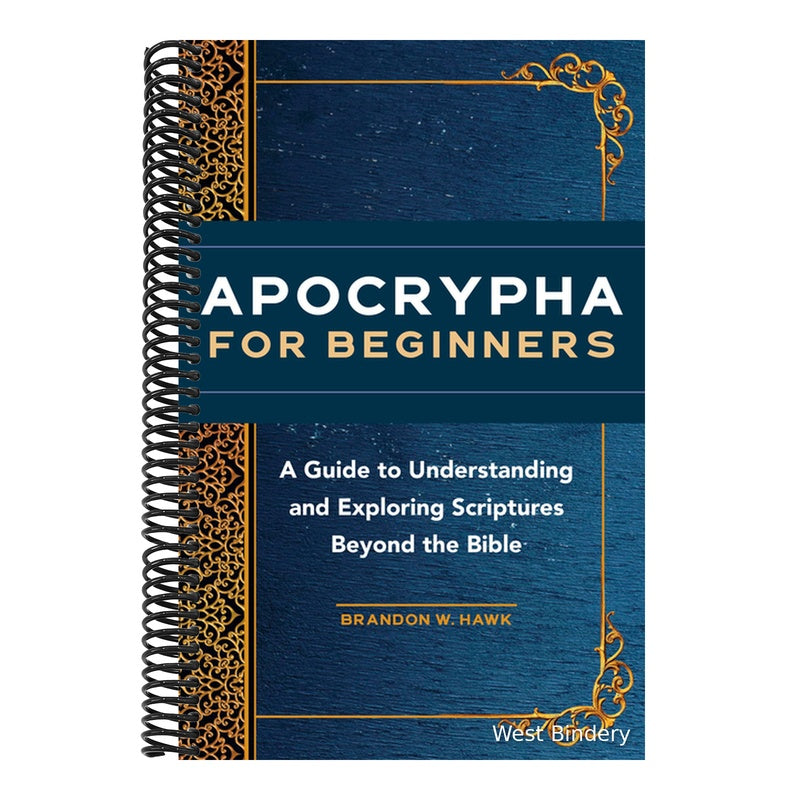 Apocrypha for Beginners: A Guide to Understanding and Exploring Scriptures Beyond the Bible