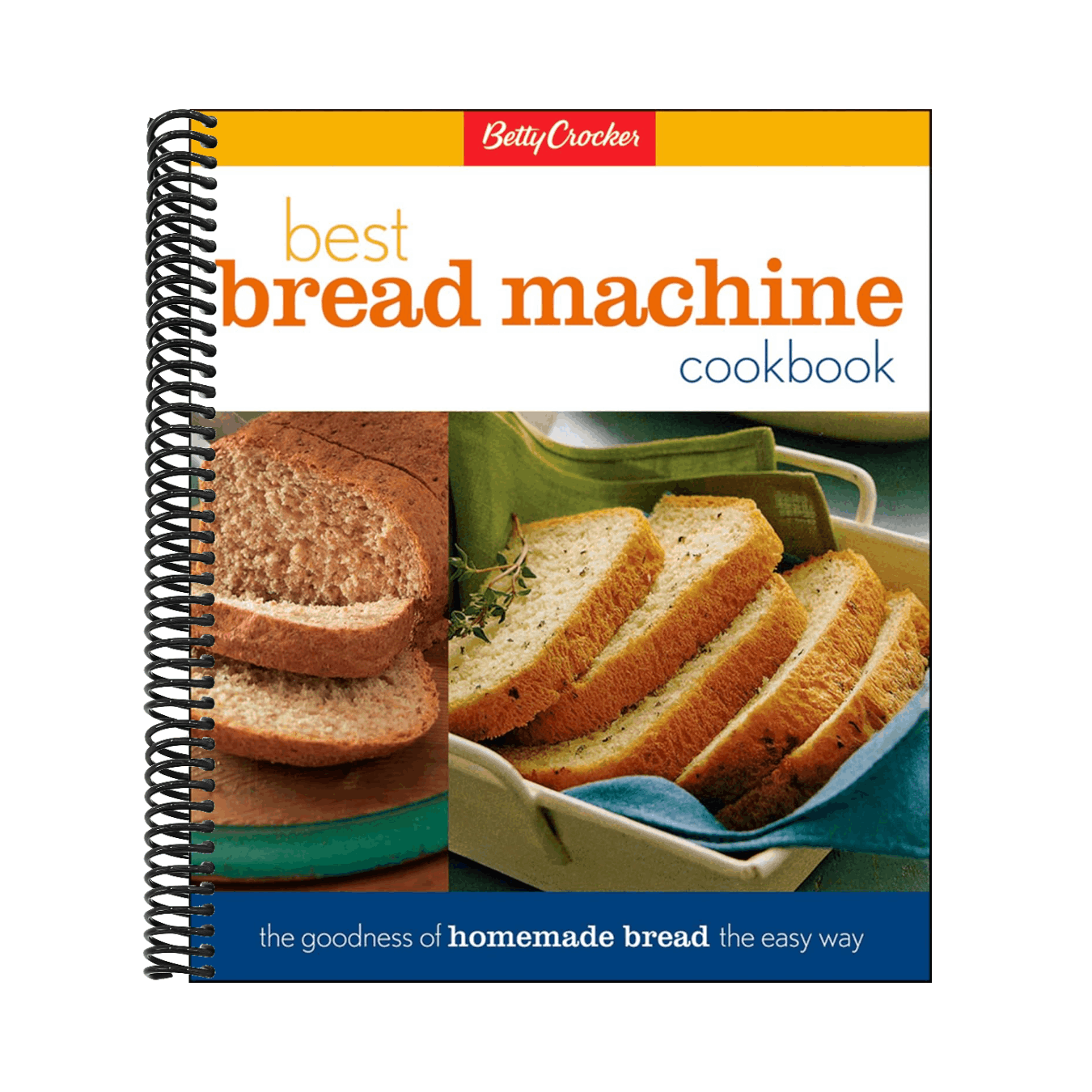 Betty Crocker's Best Bread Machine Cookbook: The Goodness of Homemade Bread the Easy Way (Betty Crocker Cooking) (Spiral Bound)