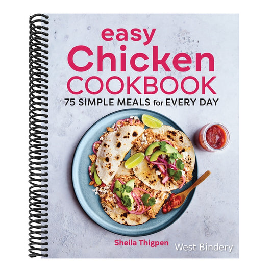 Easy Chicken Cookbook: 75 Simple Meals for Every Day