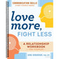 Love More, Fight Less: Communication Skills Every Couple Needs: A Relationship Workbook for Couples (Spiral Bound)