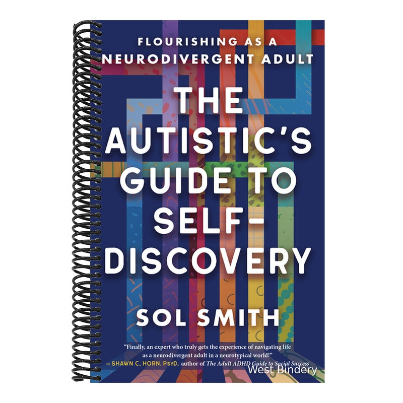 The Autistic's Guide to Self-Discovery: Flourishing as a Neurodivergent Adult