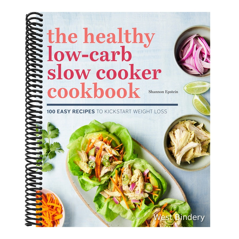 The Healthy Low-Carb Slow Cooker Cookbook: 100 Easy Recipes to Kickstart Weight Loss
