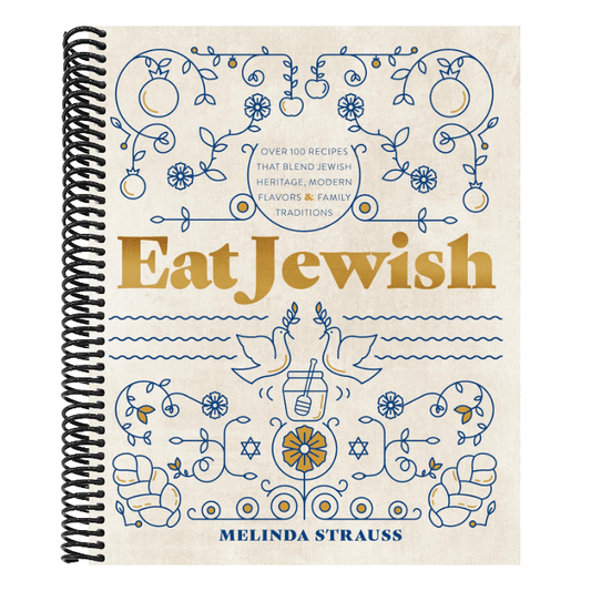 Eat Jewish: Over 100 Recipes That Blend Jewish Heritage, Modern Flavors, and Family Traditions
