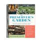 The Preserver's Garden: How to Grow a Garden for Fermenting, Canning, Pickling, Dehydrating, Freeze Drying, and More