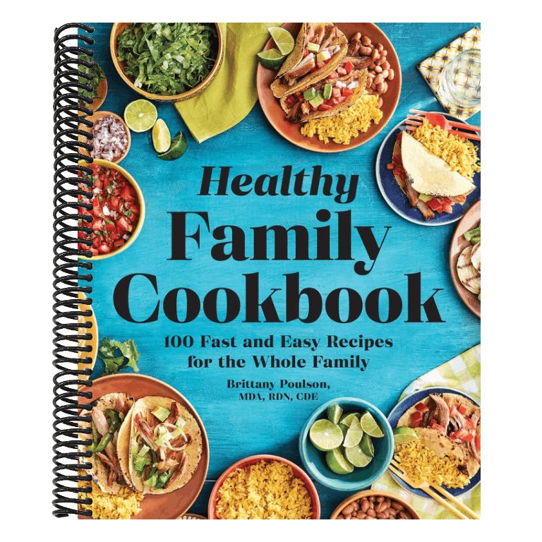 The Healthy Family Cookbook: 100 Fast and Easy Recipes for the Whole Family