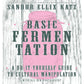 Basic Fermentation: A Do-It-Yourself Guide to Cultural Manipulation