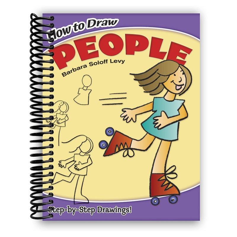 How to Draw People: Easy Step-By-Step Drawings! (Spiral Bound)