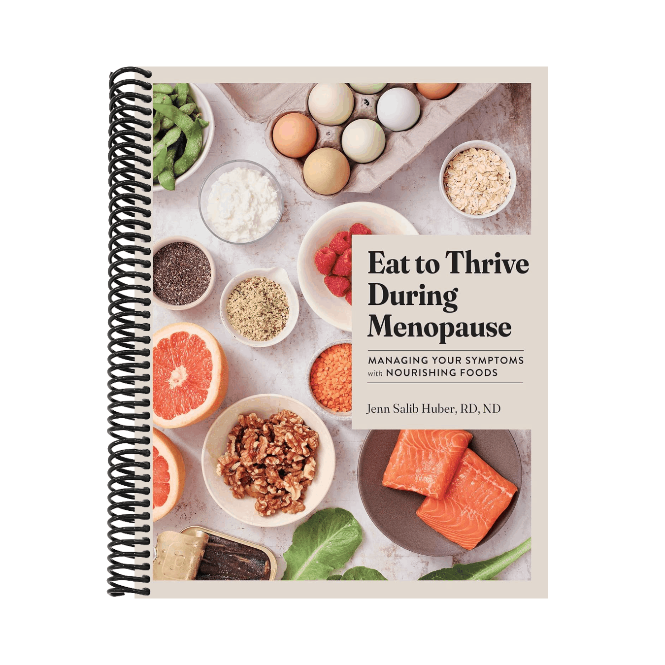 Eat to Thrive During Menopause: Managing Your Symptoms with Nourishing Foods