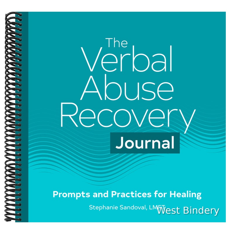 The Verbal Abuse Recovery Journal: Prompts and Practices for Healing