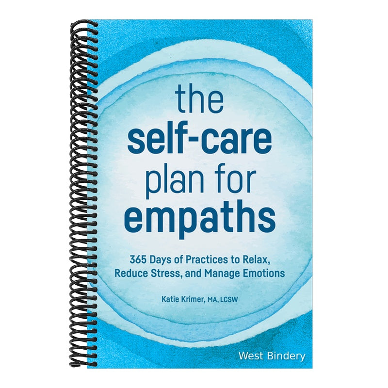 The Self-Care Plan for Empaths: 365 Days of Practices to Relax, Reduce Stress, and Manage Emotions