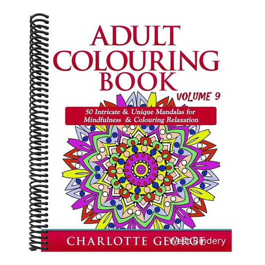 Adult Colouring Book - Volume 9: 50 Unique & Intricate Mandalas for Mindfulness & Colouring Relaxation