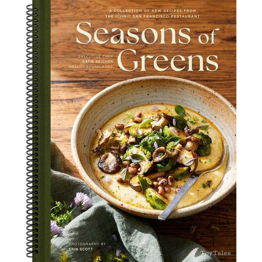 Seasons of Greens: A Collection of New Recipes from the Iconic San Francisco Restaurant