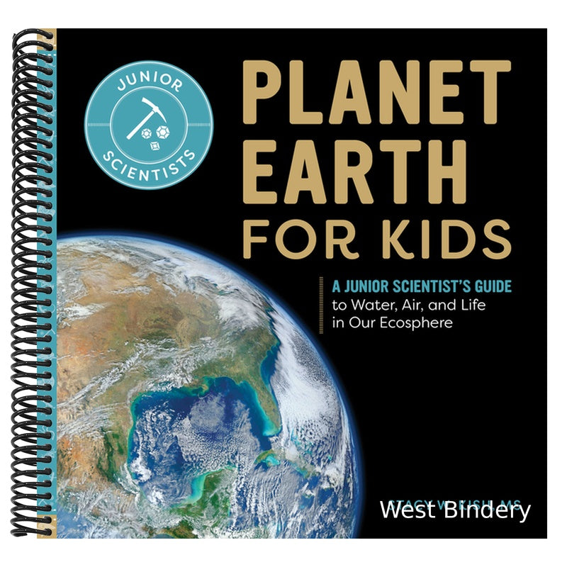 Planet Earth for Kids: A Junior Scientist's Guide to Water, Air, and Life in Our Ecosphere