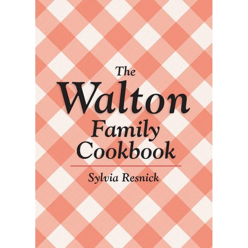 The Walton Family Cookbook