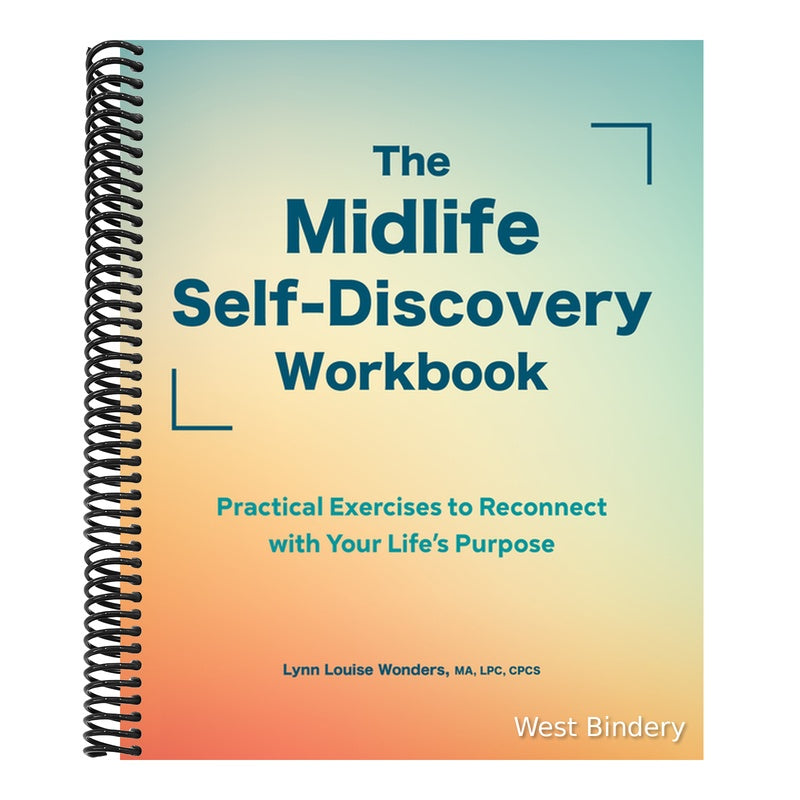The Midlife Self-Discovery Workbook: Practical Exercises to Reconnect with Your Life's Purpose