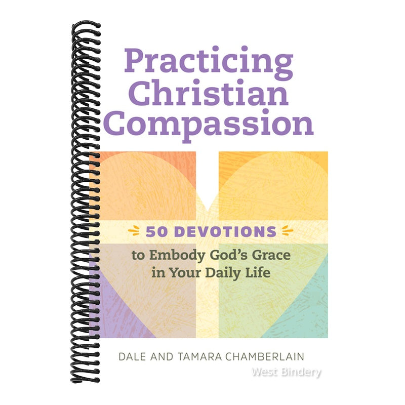 Practicing Christian Compassion: 50 Devotions to Embody God's Grace in Your Daily Life