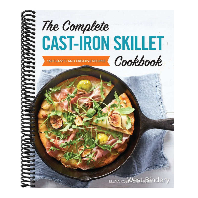 The Complete Cast-Iron Skillet Cookbook: 150 Classic and Creative Recipes
