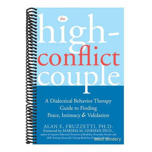 The High-Conflict Couple: A Dialectical Behavior Therapy Guide to Finding Peace, Intimacy, and Validation