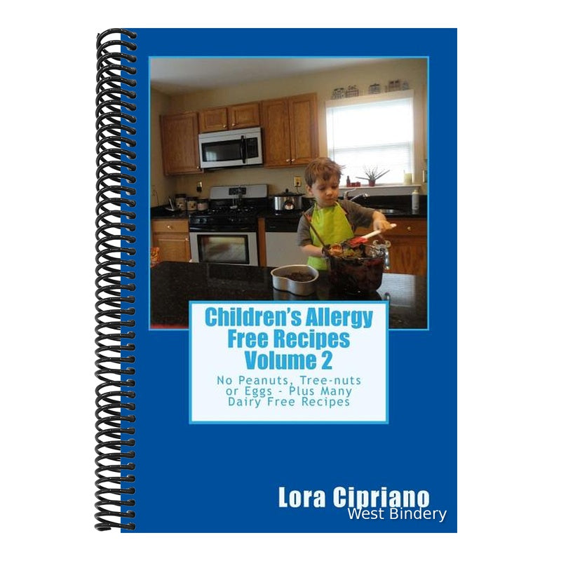 Children's Allergy Free Recipes Volume 2: No Peanuts, Tree-Nuts or Eggs-Plus Many Dairy Free Recipes