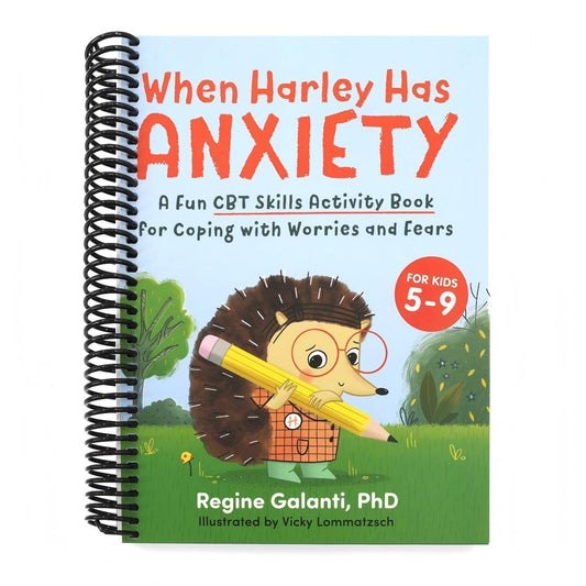 When Harley Has Anxiety: A Fun CBT Skills Activity Book to Help Manage Worries and Fears (for Kids 5-9) (Spiral Bound)