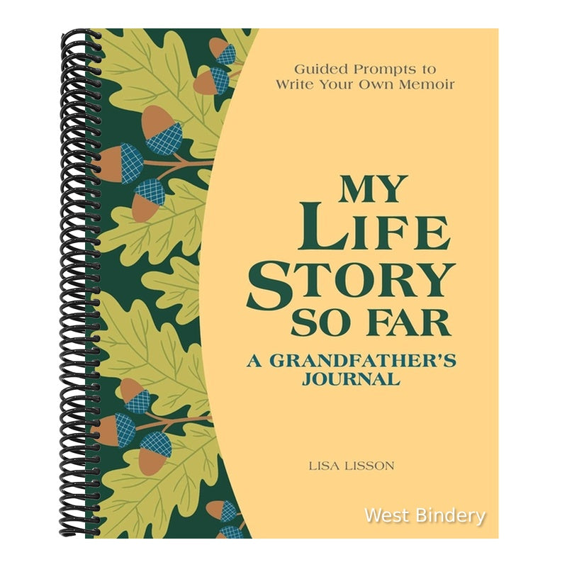 My Life Story So Far: A Grandfather's Journal: Guided Prompts to Write Your Own Memoir