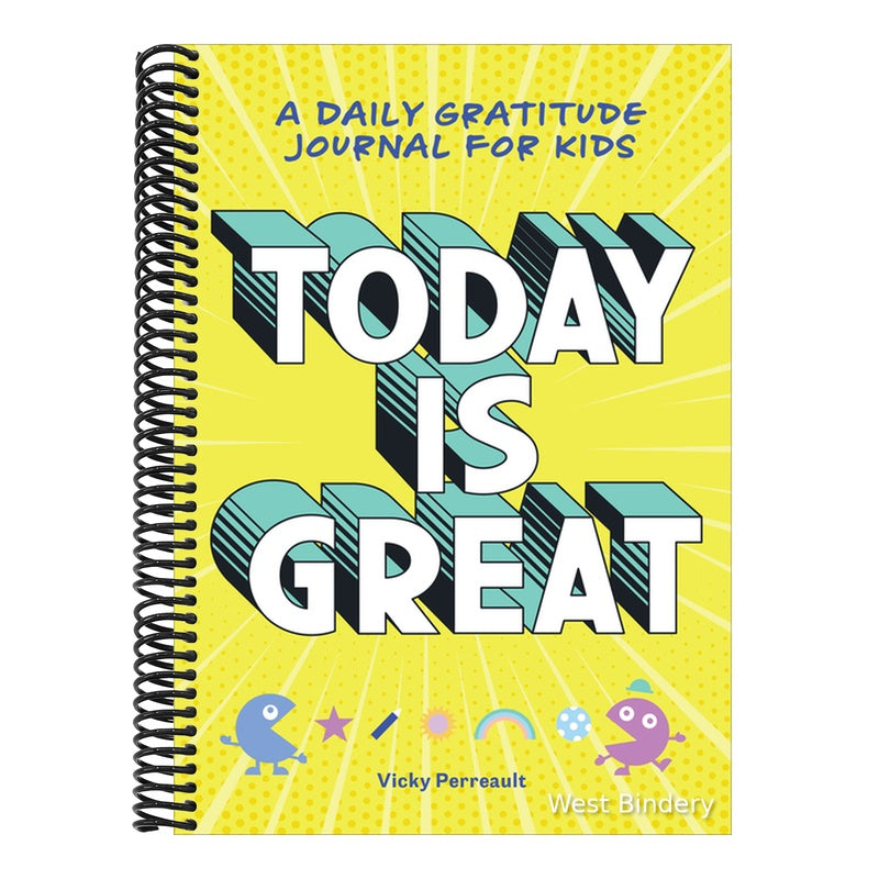 Today Is Great!: A Daily Gratitude Journal for Kids