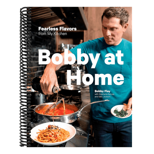 Bobby at Home: Fearless Flavors from My Kitchen: A Cookbook