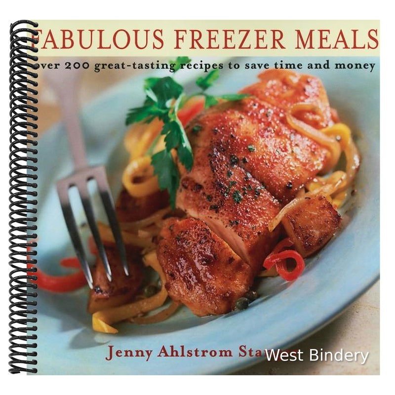 Fabulous Freezer Meals: Over 200 Great-Tasting Recipes to Save Time and Money