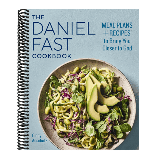 The Daniel Fast Cookbook: Meal Plans and Recipes to Bring You Closer to God