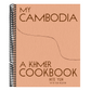 My Cambodia: A Khmer Cookbook