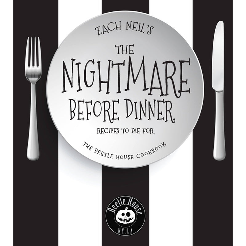The Nightmare Before Dinner: Recipes to Die For: The Beetle House Cookbook