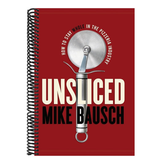 Unsliced: How to Stay Whole in the Pizzeria Industry