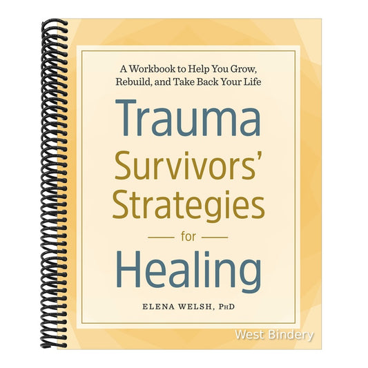 Trauma Survivors' Strategies for Healing: A Workbook to Help You Grow, Rebuild, and Take Back Your Life