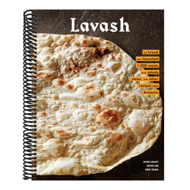 Lavash: The Bread That Launched 1,000 Meals, Plus Salads, Stews, and Other Recipes from Armenia
