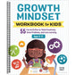 Growth Mindset Workbook for Kids: 55 Fun Activities to Think Creatively, Solve Problems, and Love Learning (Spiral Bound)