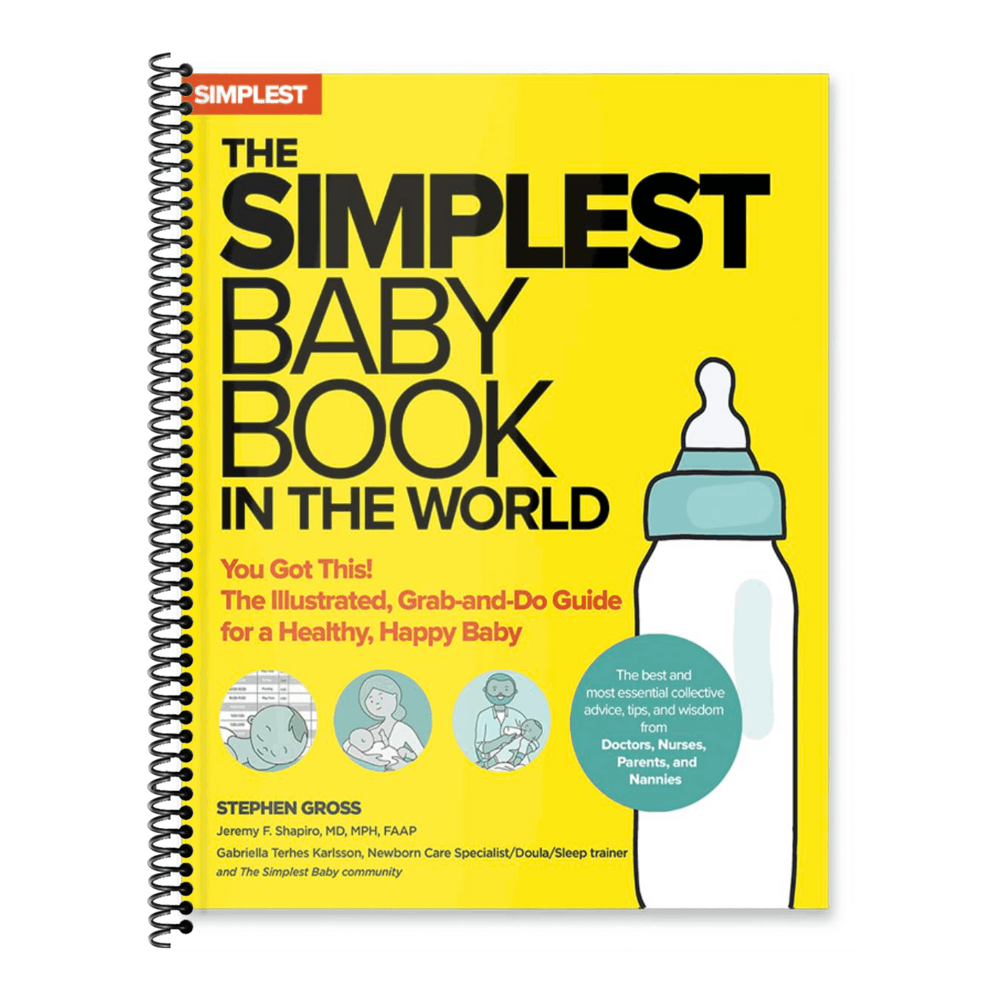 The Simplest Baby Book in the World: The Illustrated, Grab-And-Do Guide for a Healthy, Happy Baby (Spiral Bound)